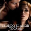 Cuando el amor toca al corazón: El amor de mi vida