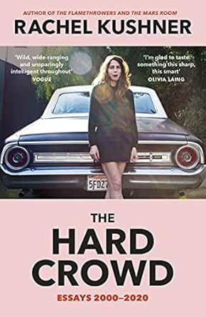 The Hard Crowd: Essays 2000-2020