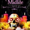 It's A Hell of A Midlife: A Paranormal Women's Fiction Novel: Good To The last Death Book Ten
