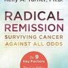 Radical Remission: Surviving Cancer Against All Odds
