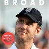 Stuart Broad: Broadly Speaking: THE INSTANT SUNDAY TIMES BESTSELLER