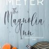The Magnolia Inn: A Sweet, Small Town Story