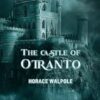 The Castle of Otranto: Annotated