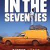 It Happened In the Seventies: A Memoir of Love, Colliding Worlds and a House on a Hill