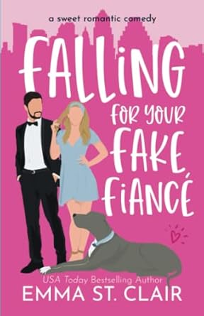Falling for Your Fake Fiancé: a Sweet Romantic Comedy: 3