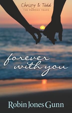 Forever With You (Christy & Todd, the Married Years): 1