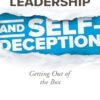 Leadership and Self-Deception: Getting Out of the Box