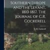Travels in Southern Europe and the Levant, 1810-1817. The Journal of C.R. Cockerell