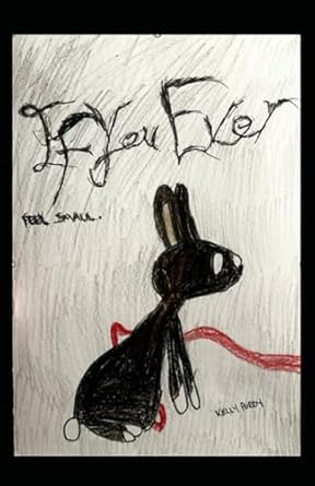 If You Ever Feel Small