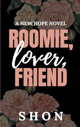 Roomie, Lover, Friend: A New Hope Novel