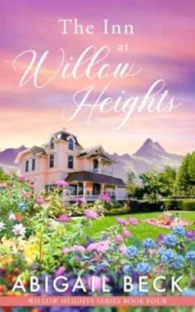 The Inn at Willow Heights: Willow Heights Series Book Four