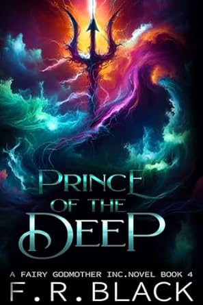 The Prince of the Deep: A Fairy Godmother Inc. novel- Book 4