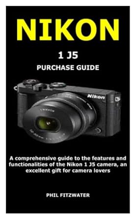 NIKON 1 J5 PURCHASE GUIDE: A comprehensive guide on the features and functionalities of the Nikon 1 J5 camera, an excellent gift for camera lovers
