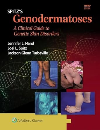 Spitz's Genodermatoses: A Full Color Clinical Guide to Genetic Skin Disorders