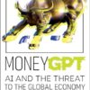 MoneyGPT: AI and the Threat to the Global Economy