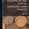Outline of the law of Landlord and Tenant
