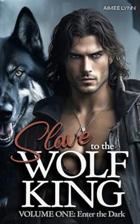Slave to the Wolf King: Enter the Dark