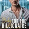 Baby for the Billionaire Doctor: A Friends to Lovers Surprise Pregnancy Romance