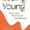 Losing You(ng): How To Grieve When Your Life Is Just Beginning