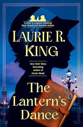 The Lantern's Dance: A Novel of Suspense Featuring Mary Russell and Sherlock Holmes