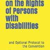 Convention on the Rights of Persons with Disabilities: and Optional Protocol to the Convention