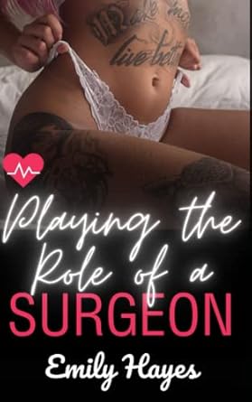 Playing the Role of a Surgeon: A Lesbian Medical Romance