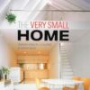 The Very Small Home: Japanese Ideas for Living Well in Limited Space