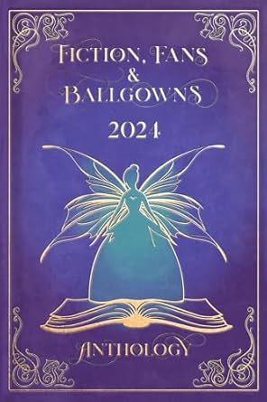 Fiction, Fans and Ballgowns: Charity Anthology