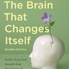 The Brain that Changes Itself: stories of personal triumph from the frontiers of brain science