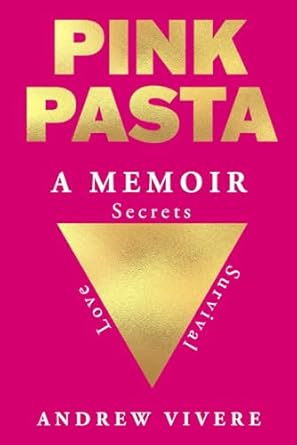 Pink Pasta: A Memoir - Secrets, Love and Survival