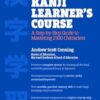 The Kodansha Kanji Learner's Course: A Step-by-Step Guide to Mastering 2300 Characters