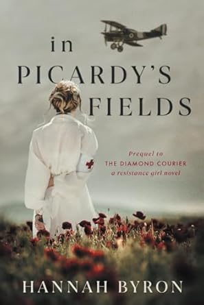 In Picardy's Fields: Prequel to The Diamond Courier: 1
