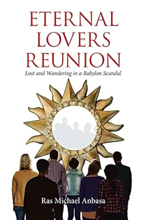 Eternal Lovers Reunion: Lost and Wandering in a Babylon Scandal