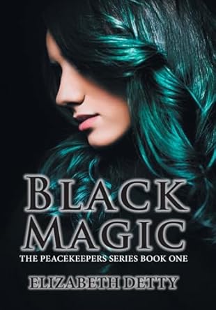 Black Magic: The Peacekeeper Book One