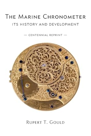 The Marine Chronometer: Its History and Development