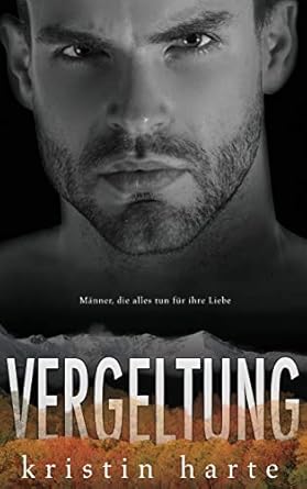Vergeltung: Ein Männer, die alles tun für ihre Liebe...
