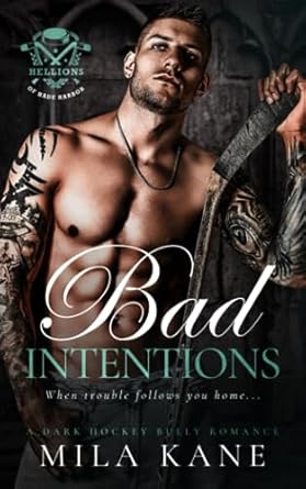 Bad Intentions: A Dark Hockey Bully Romance