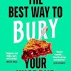 The Best Way to Bury Your Husband: Four new friends. Four dead bodies. One big problem . . .