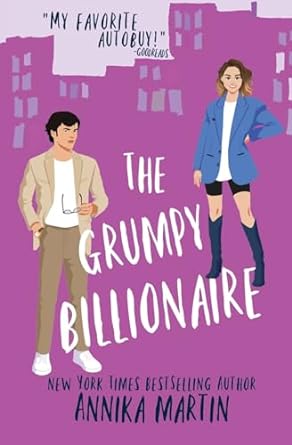 The Grumpy Billionaire: A grumpy/sunshine brother's best friend romantic comedy: A grumpy-sunshine romance: 8