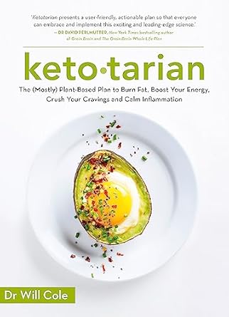 Ketotarian: The (Mostly) Plant-based Plan to Burn Fat, Boost Energy, Crush Cravings and Calm Inflammation