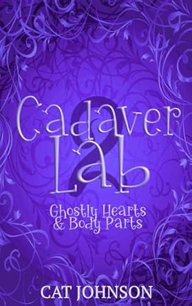 Cadaver Lab 2: Ghostly Hearts & Body Parts