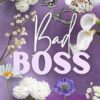 Bad Boss: A Dark Friends With Benefits Office Romance