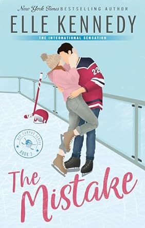The Mistake: The addictive sports romance from TikTok sensation and bestselling author, Elle Kennedy!