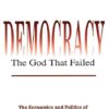 Democracy – The God That Failed: The Economics and Politics of Monarchy, Democracy and Natural Order