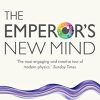 The Emperor's New Mind: Concerning Computers, Minds, and the Laws of Physics
