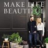 Make Life Beautiful