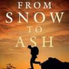 From Snow to Ash: Solitude, soul-searching and survival on Australia's toughest hiking trail