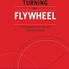 Turning the Flywheel: A Monograph to Accompany Good to Great