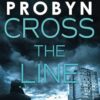 Cross the Line: A British Crime Thriller: A gripping British detective crime thriller: 4