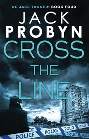 Cross the Line: A British Crime Thriller: A gripping British detective crime thriller: 4